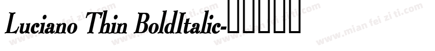 Luciano Thin BoldItalic字体转换